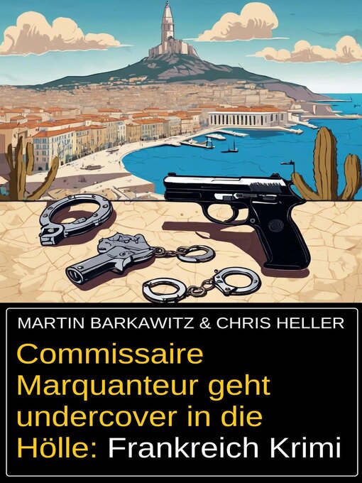 Title details for Commissaire Marquanteur geht undercover in die Hölle by Martin Barkawitz - Available
